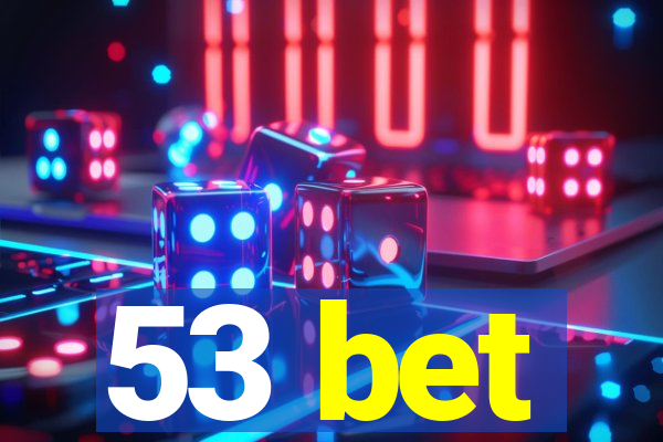 53 bet